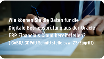 Datenbereitstellung Digitale Betriebsprüfung aus der Oracle Financials Cloud